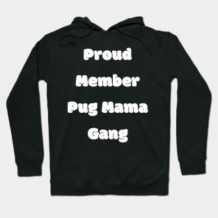 Proud member pug mama gang Hoodie